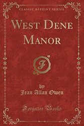 Cover Art for 9781334125676, West Dene Manor (Classic Reprint) by Jean Allan Owen