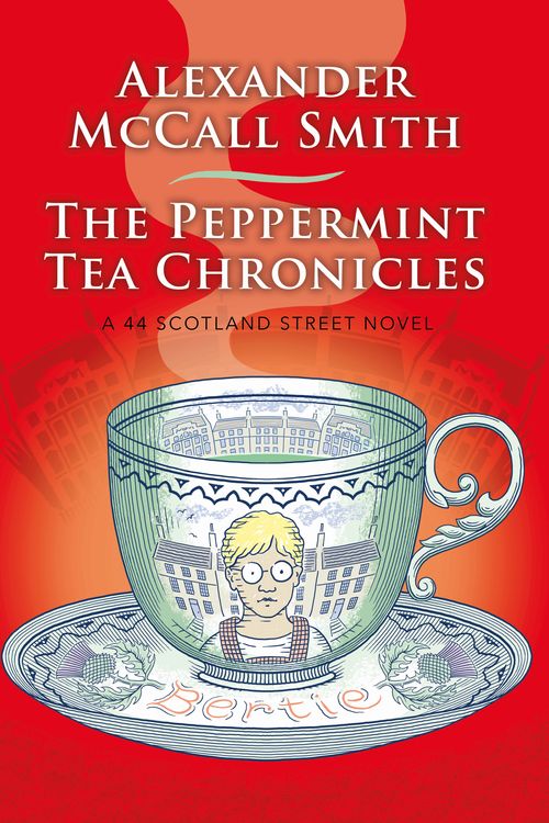 Cover Art for 9780349144269, The Peppermint Tea Chronicles by Alexander McCall Smith