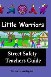 Cover Art for 9780986951558, The Little Warriors: Street Safety Teachers Guide: Street Smarts and Self Defense For Kids by Mr. Stefan H. Verstappen