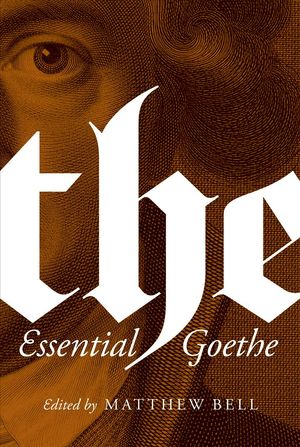Cover Art for 9780691162904, The Essential Goethe by Johann Wolfgang von Goethe