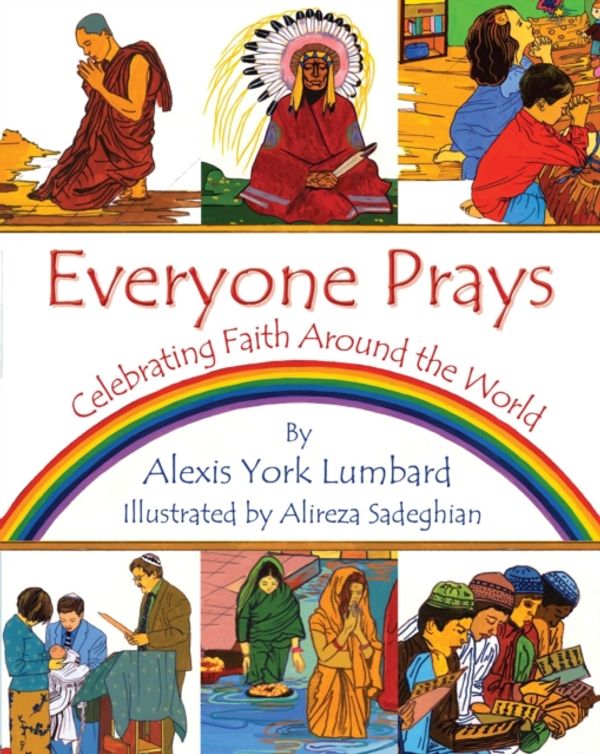 Cover Art for 9781937786199, Everyone Prays: Celebrating Faith Around the World by Alexis York Lumbard