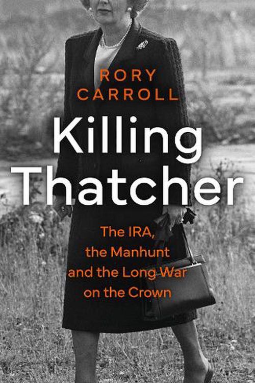 Cover Art for 9780008476663, Killing Thatcher by Rory Carroll