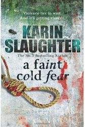 Cover Art for 9780091914875, A Faint Cold Fear - Grant County series Book 3 by Karin Slaughter