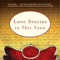 Cover Art for 9780812980110, Love Stories in This Town by Amanda Eyre Ward