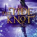 Cover Art for 9780061831737, The Tide Knot by HarperCollins Publishers