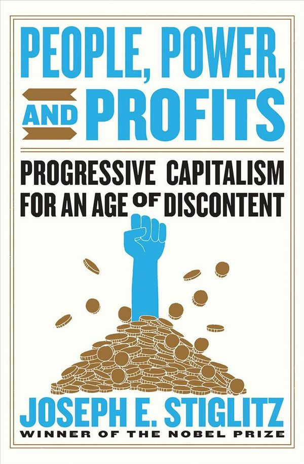 Cover Art for 9781324004219, People, Power, and Profits: Progressive Capitalism for an Age of Discontent by Joseph E. Stiglitz