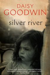 Cover Art for 9780006551539, The Silver River by Daisy Goodwin