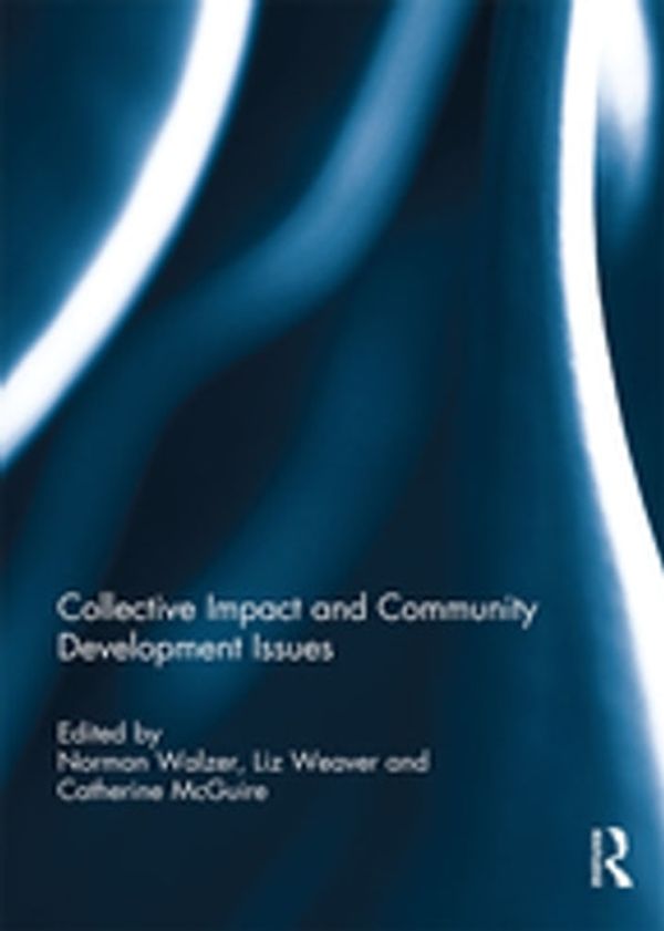 Cover Art for 9781351623452, Collective Impact and Community Development Issues by Catherine McGuire, Liz Weaver, Norman Walzer