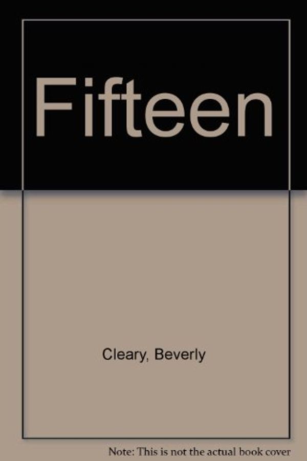 Cover Art for 9780606046695, Fifteen by Beverly Cleary