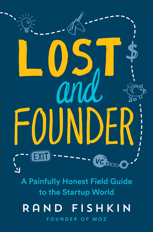 Cover Art for 9780735213326, Lost and Founder by Rand Fishkin
