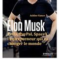 Cover Art for 9782212567861, Elon Musk : Tesla, Paypal, SpaceX : l'entrepreneur qui va changer le monde by Ashlee Vance