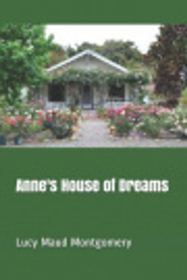 Cover Art for 9781799260318, Anne's House of Dreams by Lucy Maud Montgomery