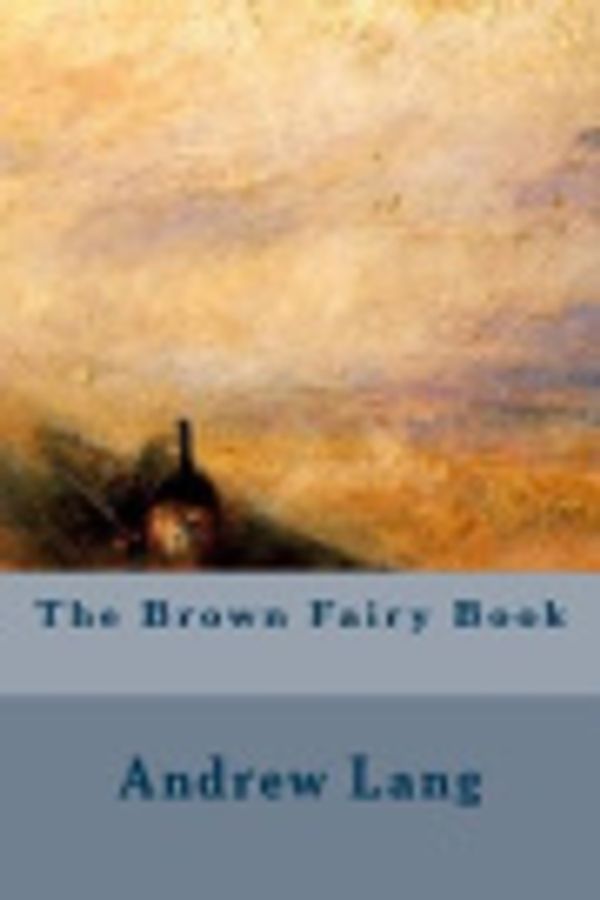 Cover Art for 9781546835226, The Brown Fairy Book by Andrew Lang