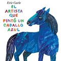 Cover Art for 9780399257353, The Artist Who Painted a Blue Horse by Eric Carle