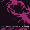 Cover Art for 9781406358834, ALEX RIDER MISSION 5 SCORPIA by Anthony Horowitz