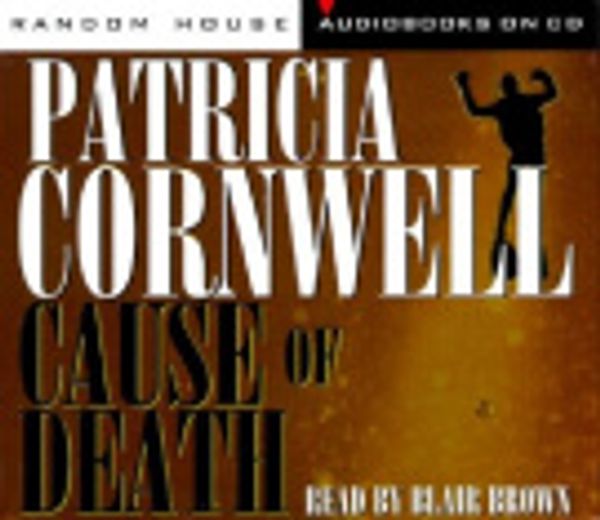 Cover Art for 9780679451846, Title: Cause of Death A Novel Kay Scarpetta by Patricia Cornwell