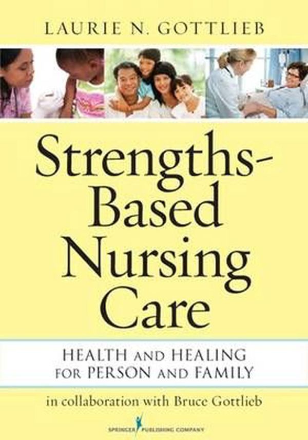 Cover Art for 9780826195869, Strengths-Based Nursing Care by Laurie Gottlieb