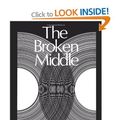 Cover Art for 9780631163596, The Broken Middle: Out of Our Ancient Society [Hardcover] by Gillian Rose