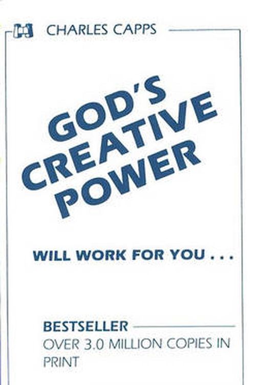 Cover Art for 9780982032060, God's Creative Power Will Work for You by Charles Capps