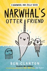 Cover Art for 9781405295338, Narwhal's Otter Friend (Narwhal and Jelly 4) (A Narwhal and Jelly book) by Ben Clanton