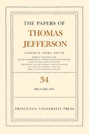 Cover Art for 9780691135571, The Papers of Thomas Jefferson: 1 May to 31 July 1801 v. 34 by Thomas Jefferson