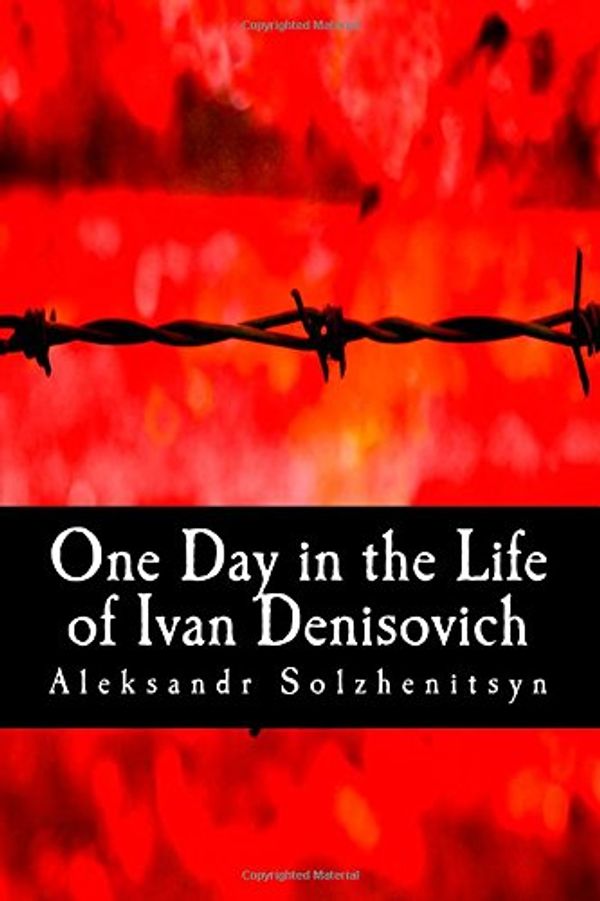 Cover Art for 9781507639238, One Day in the Life of Ivan Denisovich by Aleksandr Solzhenitsyn