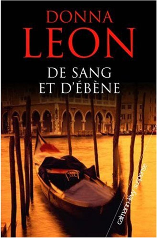 Cover Art for 9782702137529, De sang et d'ébène (Les enquêtes du Commissaire Brunetti (14)) (French Edition) by Donna Leon
