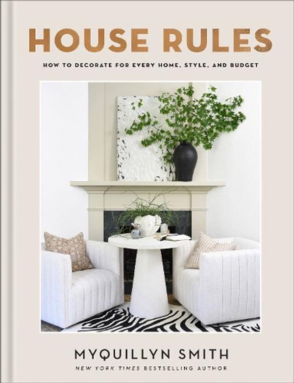 Cover Art for 9780800744748, House Rules: How to Decorate for Every Home, Style, and Budget by Myquillyn Smith