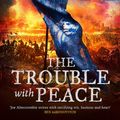 Cover Art for 9780575095939, The Trouble With Peace: Book Two by Joe Abercrombie