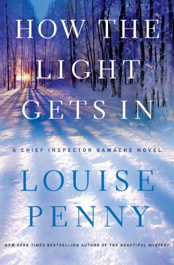 Cover Art for 9781594136825, How the Light Gets in by Louise Penny