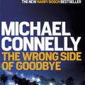 Cover Art for 9781409145530, The Wrong Side of Goodbye (Harry Bosch Series) by Michael Connelly