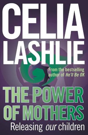 Cover Art for 9780730493143, Power of Mothers by Celia Lashlie