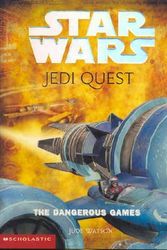 Cover Art for 9780439339193, The Dangerous Games (Star Wars: Jedi Quest, Book 3) by Jude Watson