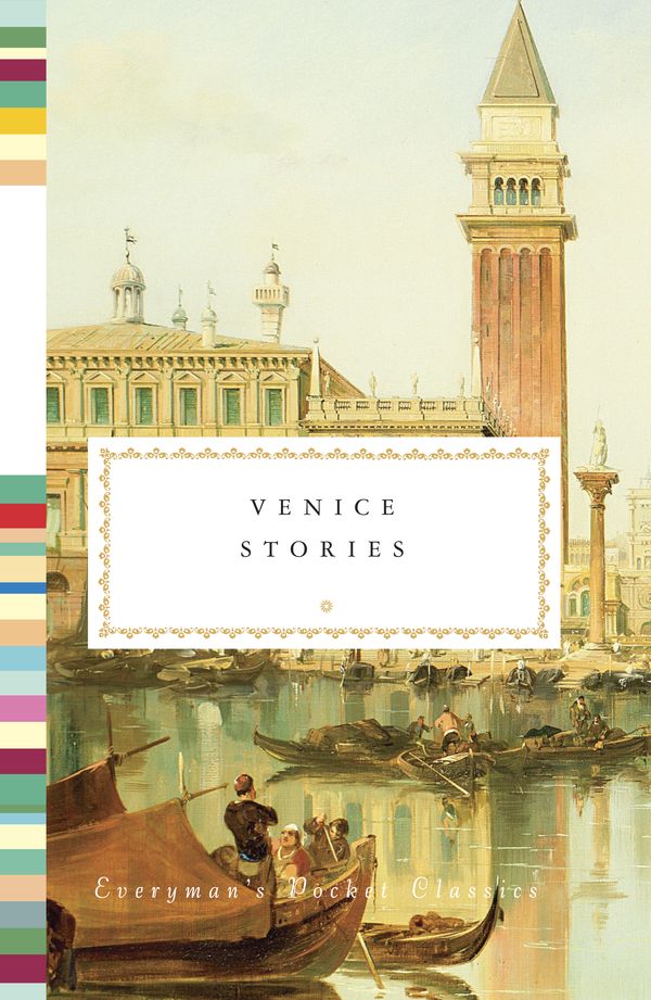 Cover Art for 9781101908068, Venice Stories (Everyman's Library Pocket Classics) by Jonathan Keates