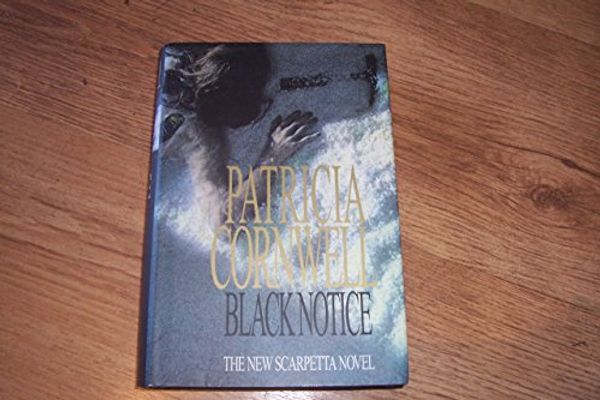 Cover Art for B002JNG1UO, Black Notice by Patricia Cornwell