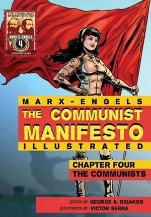 Cover Art for 9781926958095, Communist Manifesto (Illustrated) - Chapter FourThe Communists by Karl Marx