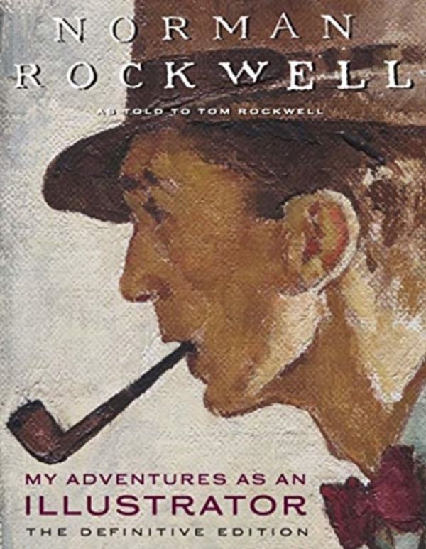 Cover Art for 9780789213112, My Adventures as an Illustrator: The Definitive Edition by Tom Rockwell