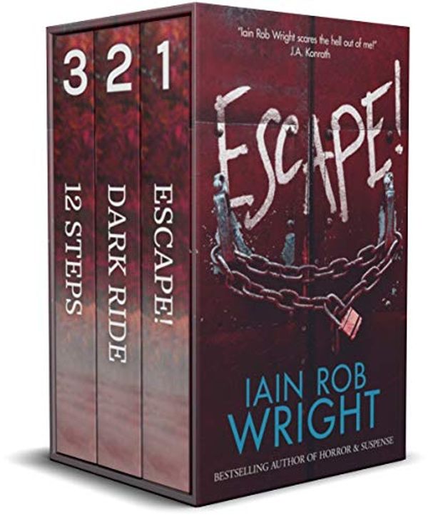 Cover Art for B081J8TYQQ, Escape!, Dark Ride, & 12 Steps: A Terrifying Trilogy by Iain Rob Wright