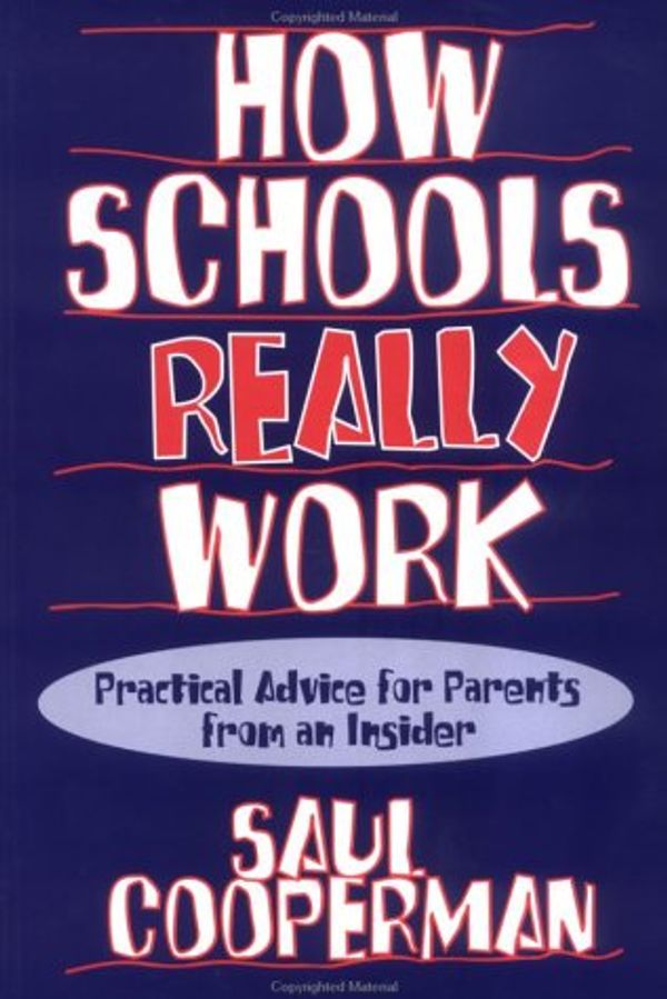 Cover Art for 9780812693355, How Schools Really Work: Practical Advice for Parents from an Insider by Unknown