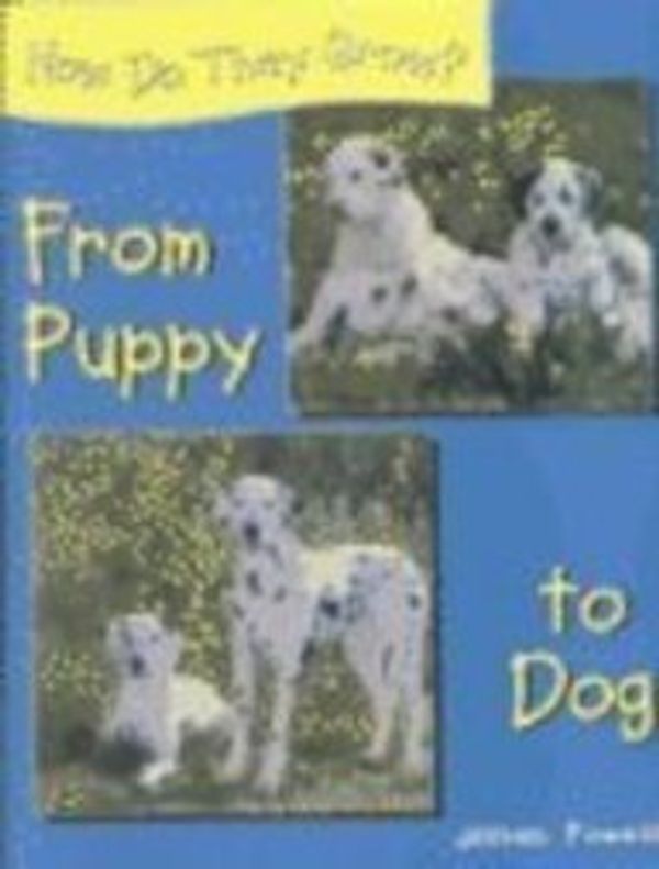 Cover Art for 9780739844236, From Puppy to Dog (How Do They Grow?) by Jillian Powell; Julian Powell