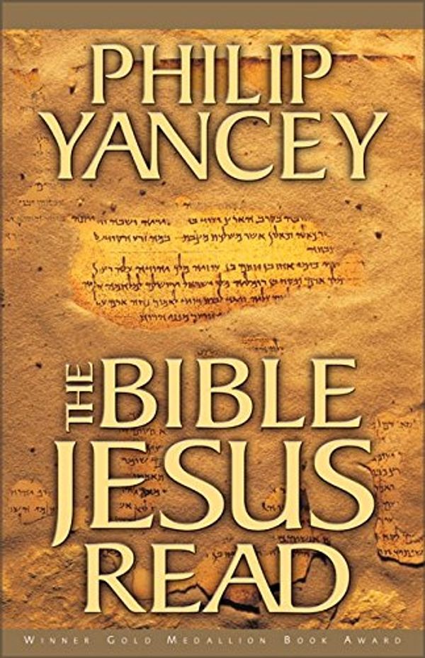 Cover Art for 0025986245665, The Bible Jesus Read by Philip Yancey