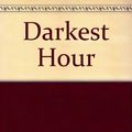 Cover Art for 9780750533096, Darkest Hour by James Holland