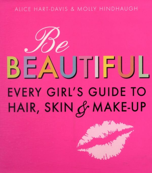 Cover Art for 9781406318319, Be Beautiful by Alice Hart-Davis, Molly Hindhaugh