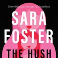 Cover Art for 9781460760376, The Hush by Sara Foster