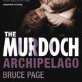 Cover Art for 9781849837798, The Murdoch Archipelago by Bruce Page