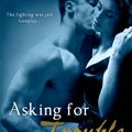Cover Art for B00FIL334Q, Asking for Trouble (A Line of Duty Book 4) by Tessa Bailey