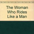 Cover Art for 9780614289480, Woman Who Rides Like a Man by Tamora Pierce