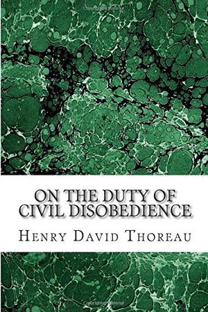 Cover Art for 9781502930460, On the Duty of Civil Disobedience(Henry David Thoreau Classics Collection) by Henry David Thoreau