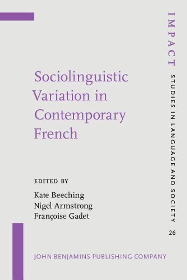 Cover Art for 9789027218650, SOCIOLINGUISTIC VARIATION IN CONTEMPORARY FRENCH by BEECHING, A. / N. ARMSTRONG / F. GADET, EDS.