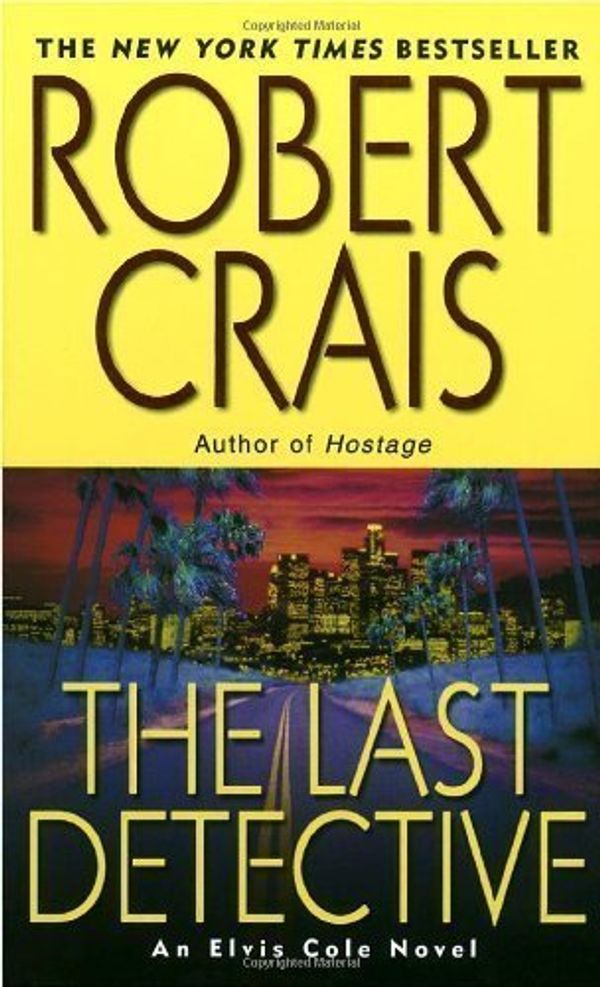 Cover Art for B01FEK27MO, The Last Detective by Robert Crais (2004-03-30) by Robert Crais